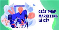 Giải pháp marketing cho sản phẩm thúc đẩy doanh số nhanh 2023