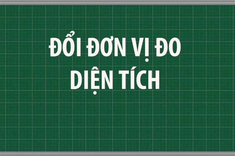 Bảng đơn vị đo diện tích​
