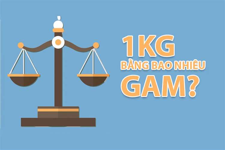 1kg bằng bao nhiêu gam​